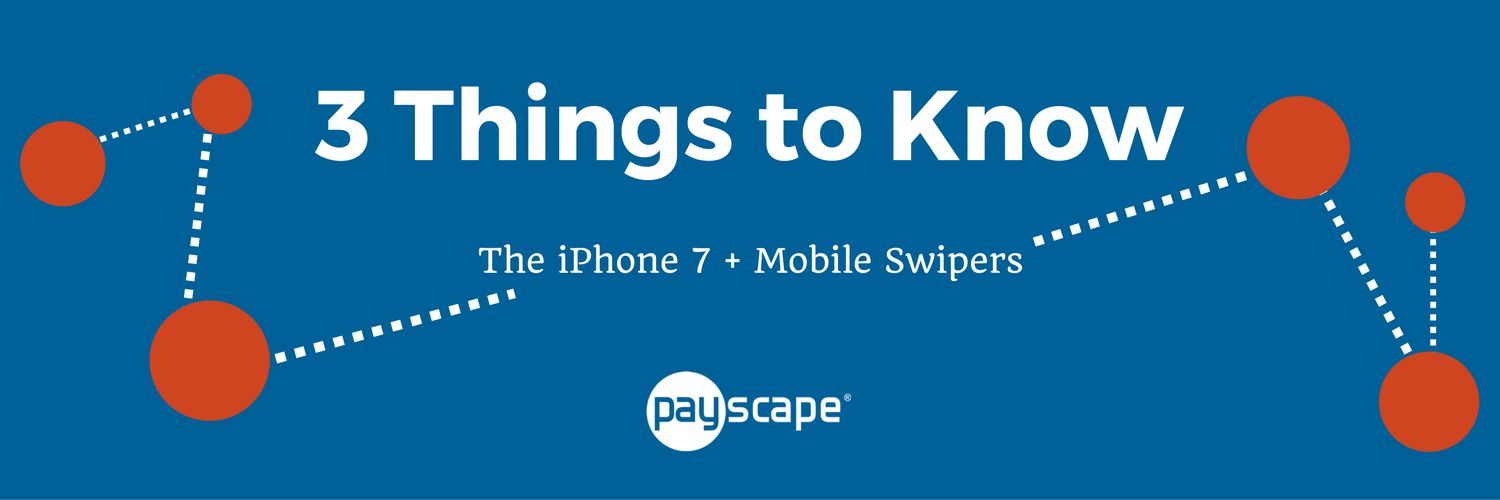 Blog_Header_-_iPhone_7_mobile_payments_solutions_-_mobile_swipers_fintech_payment_processing_2.png