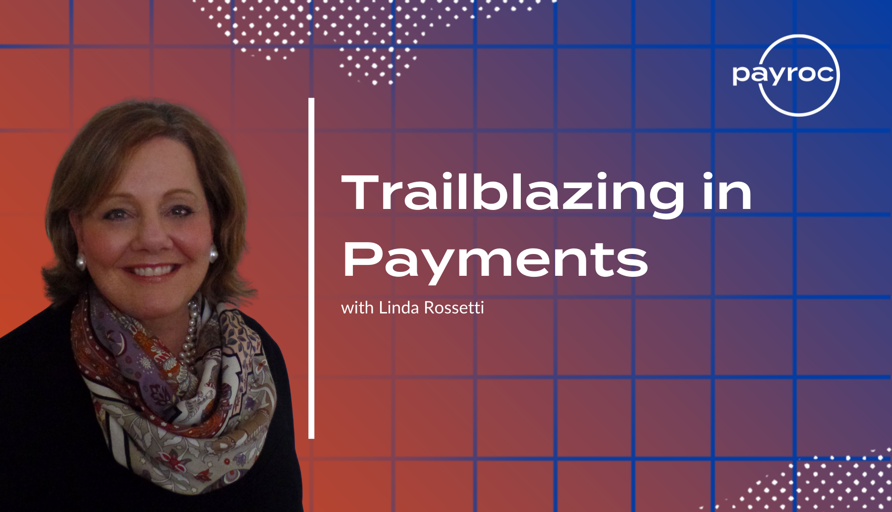 Trailblazing in Payments with Linda Rossetti